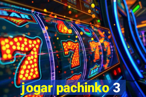 jogar pachinko 3